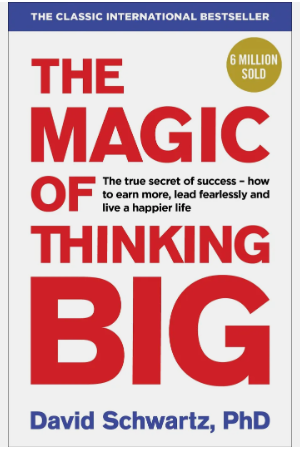 The Magic Of Thinking Big